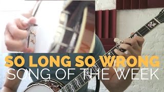 &quot;So Long So Wrong&quot; solo by Ron Block [Song of the Week Series]