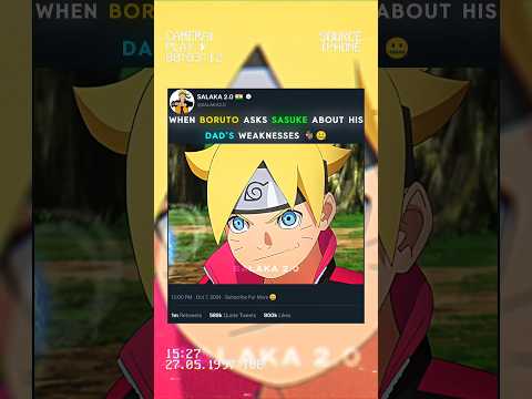 WHEN BORUTO ASKS SASUKE ABOUT HIS DAD'S WEAKNESSES 🐐🤐