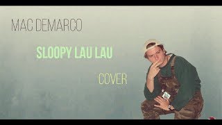 Sloopy Lau Lau - Mac DeMarco (guitar cover)