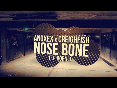 Anoxex x Creighfish - Nose Bone (ft. born I)