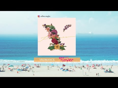 [FULL AUDIO] VROMANCE (브로맨스) – FLOWER (Prod. 정키)
