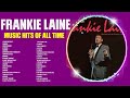 F R A N K I E L A I N E Greatest Hits 70s 80s 90s Music Top 200 Artists Of All Time