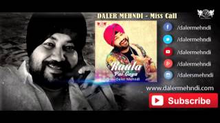 Miss Call Full Audio Song | Raula Pai Gaya | Daler Mehndi | DRecords