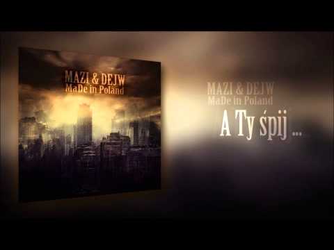 Mazi & Dejw - A Ty śpij... (MaDe In Poland)