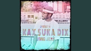 Download lagu Kax Suka Dix (with JEJE) mp3