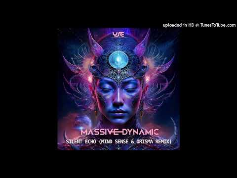 Massive Dynamic - Silent Echo ( Mind Sense & Orisma Rmx )