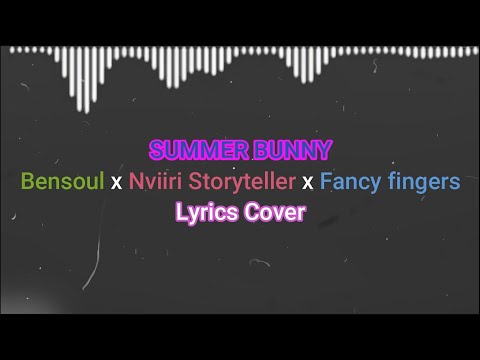 Bensoul x Nviiri The Storyteller x Fancy Fingers - SUMMER BUNNY (Animated Karaoke Lyrics Video)