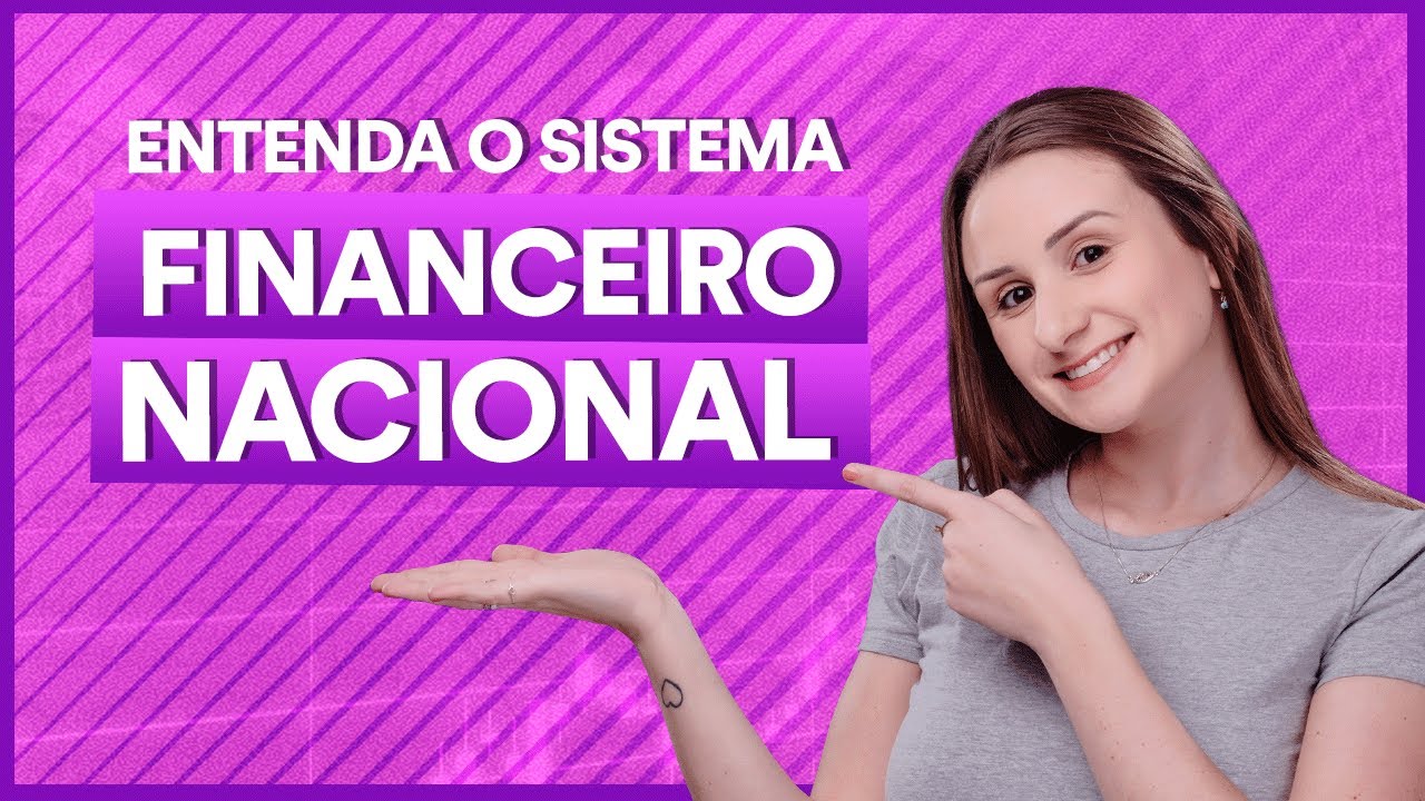 O que é o Sistema Financeiro Nacional e quais seus órgãos normativos?