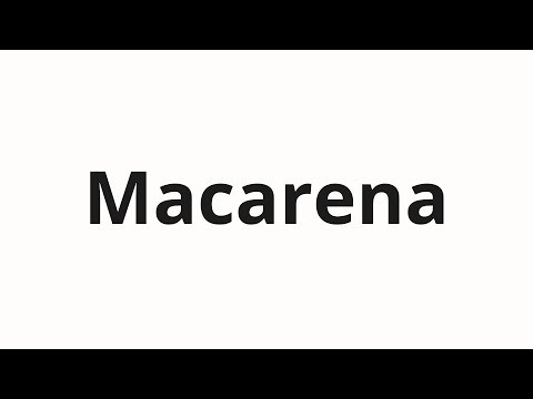 How to pronounce Macarena