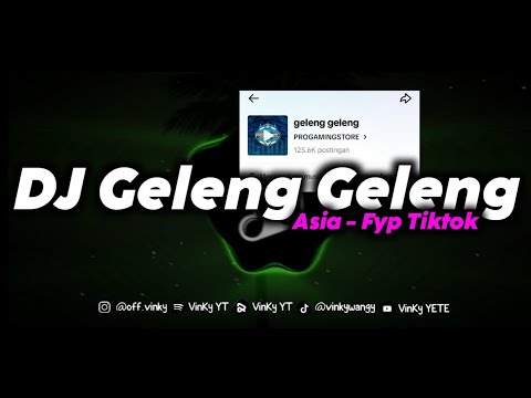 DJ GELENG GELENG FYP TIKTOK TERBARU MENGKANE 2023