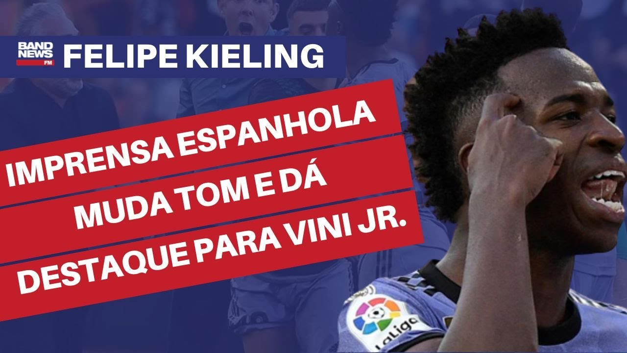 Imprensa espanhola muda tom e dá destaque para racismo contra Vini Jr. | Felipe Kieling