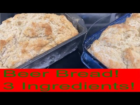 Beer Bread! Quick and Easy 3 ingredients! No Knead!