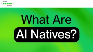 What Are AI Natives — And How Do They Stand Out in a Tight Job Market?