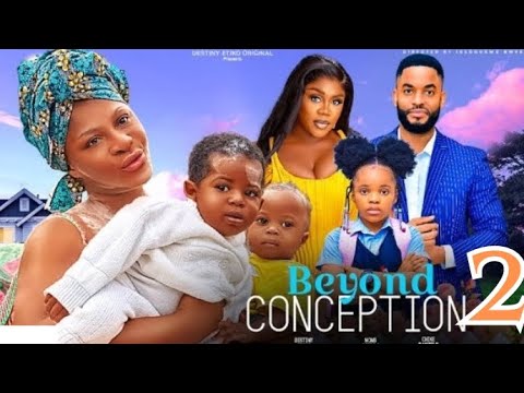 BEYOND CONCEPTION 2 (New Nollywood Movie) Nons Miraj, Chike Daniels, Destiny Etiko #2024 #newmovie