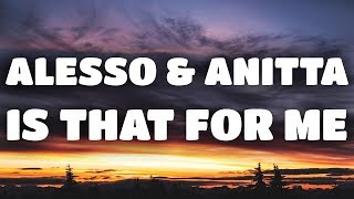 Alesso &amp; Anitta – Is That For Me (Lyrics / Lyric Video)