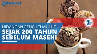 Mengenal Sejarah Es Krim, Hidangan Pencuci Mulut yang Diminati oleh Banyak Orang