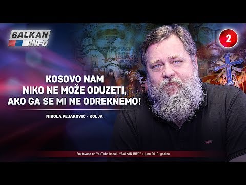 INTERVJU: Nikola Pejaković - Kosovo nam niko ne može oduzeti, ako ga se mi ne odreknemo! (23.6.2019)