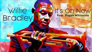 Willie Bradley &amp; Ragan Whiteside - It&#39;s On Now *THE SMOOTHJAZZ LOFT*