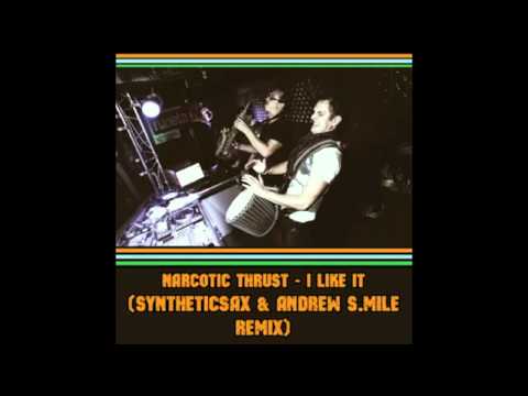 Narсotic Thrust - I like it (Syntheticsax & Andrew S.mile Remix) [2011]