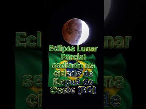🌕Eclipse Lunar Parcial🌕 sediado na cidade de Itapuã do Oeste (RO) #shorts