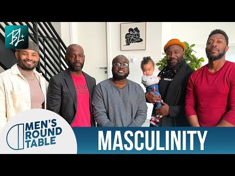 Masculinity | S2E4 | Men's Round Table | A Black Love Series
