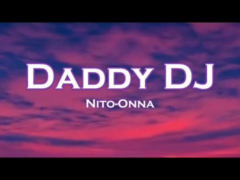 Nito-Onna - Daddy DJ (Lyrics) feat. Harddope