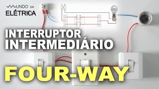 Interruptor Intermediário (Four Way) - Ligação com diagrama!