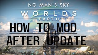 HOW TO MOD No Man's Sky 2025 - Worlds Part 2 UPDATE
