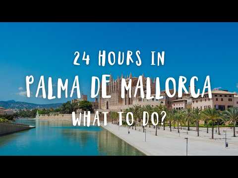 The BIG Palma de Mallorca Travel Guide For 2025