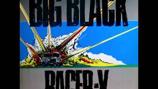 Big Black - Racer-X (Private Remaster) - 06 The Big Payback