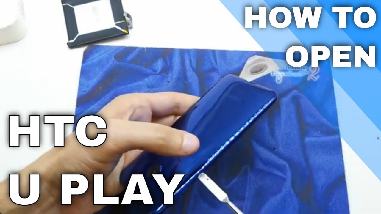HTC U Play Teardown Repair Guide - BATTERY CHANGE - OPEN