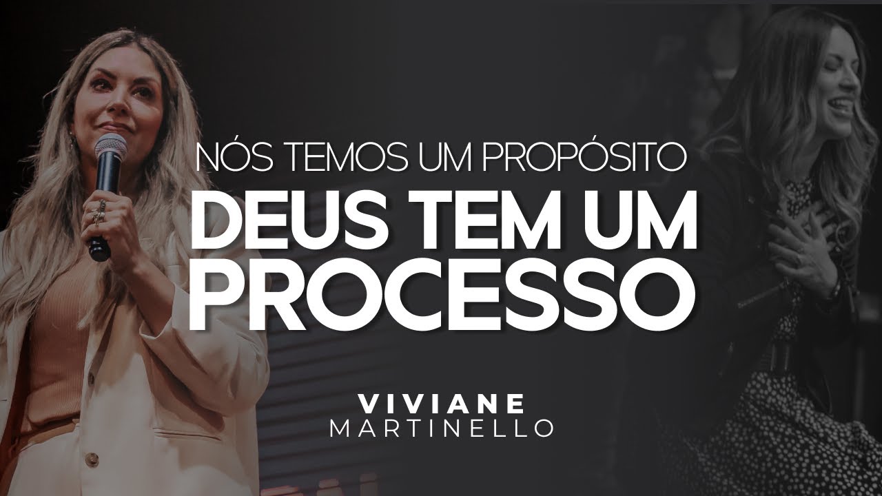 Nós temos um propósito e Deus um processo | Pra. Viviane Martinello
