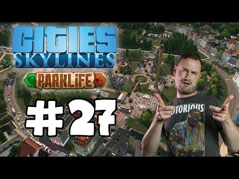 Sips Plays Cities Skylines: Parklife (22/5/2018) #27 - A Masterpiece