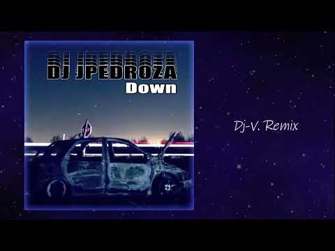 Dj JPedroza - Down (Dj-V. Remix)