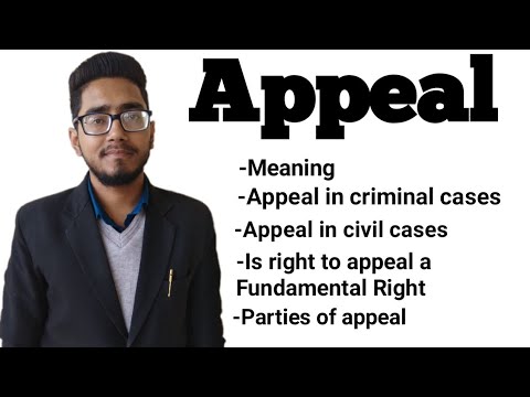 what is appeal, meaning with explanation? who can do appeal? appeal in civil and criminal cases