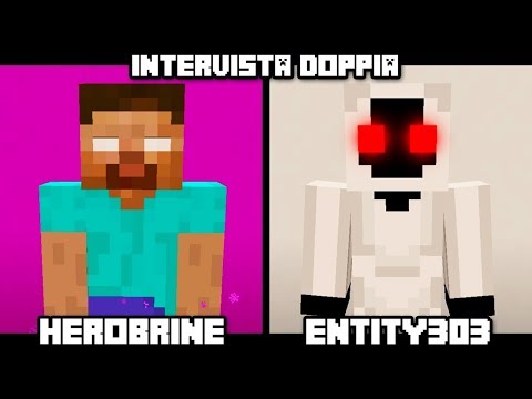 INTERVISTA DOPPIA su MINECRAFT - HEROBRINE & ENTITY303