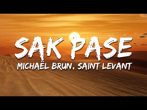 Michaël Brun, Saint Levant, Lolo Zouaï - Sak Pase (Lyrics)