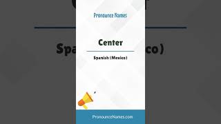 How to pronounce Center