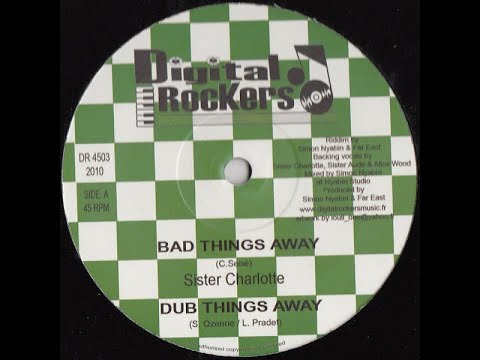 DIGITAL ROCKERS - DR4503 - Sister Charlotte - Bad Things Away + Dub Things Away (12")