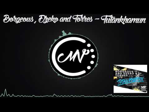 Borgeous and Dzeko and Torres - Tutankhamun (Original Mix)