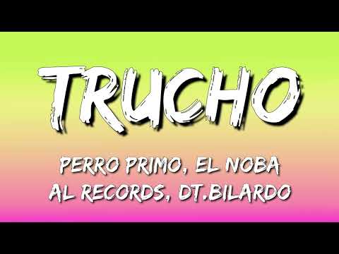 Perro Primo, El Noba, Al Records  - TRUCHO (Letra\Lyrics)