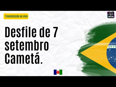 AO VIVO - Desfile de 7 setembro Cametá