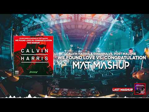 Calvin Harris & Post Malone - We Found Congratulation (MAT Mashup)