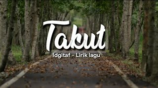 Download lagu Takut - Idgitaf Lirik lagu mp3