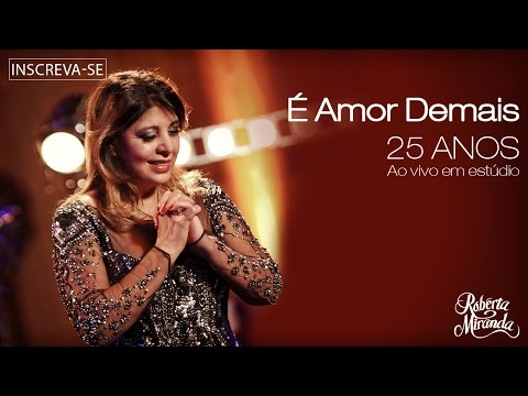 Roberta Miranda - É Amor Demais | DVD 25 anos Ao vivo em estúdio (Vídeo Oficial)