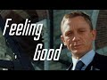 Daniel Craig's BOND | Feeling Good