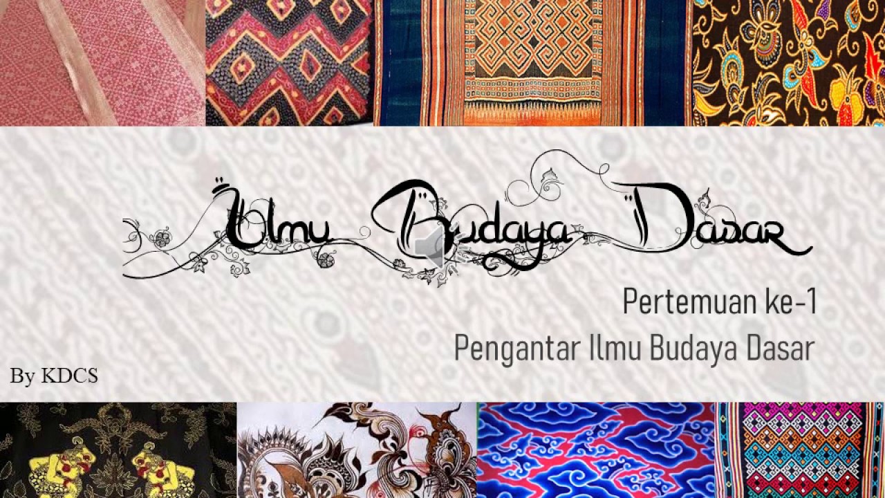 Pengenalan Ilmu Budaya Dasar