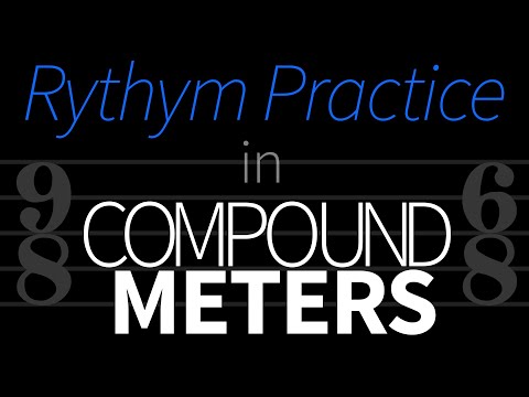 Rhythm Practice in Compound Meter (6/8, 9/8 and 12/8)