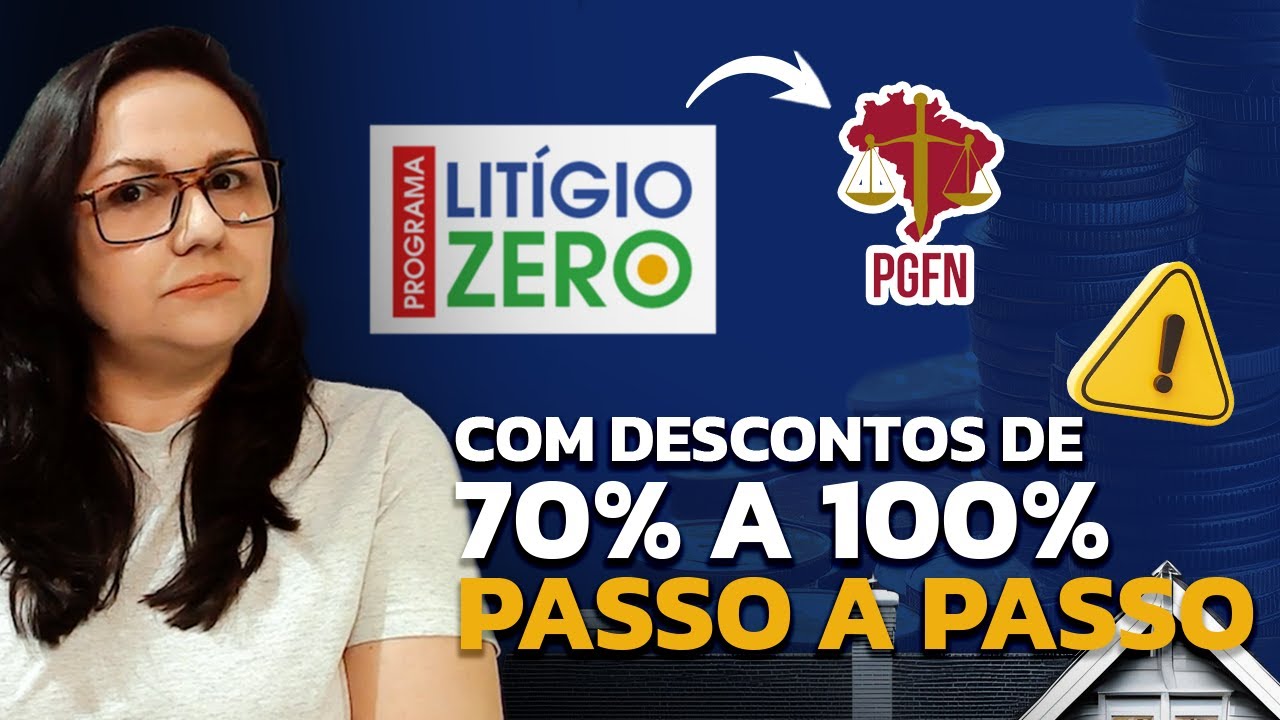 ATENÇÃO: 70% a 100% de Descontos I Parcelamento LITÍGIO ZERO e PGFN! Passo a Passo.