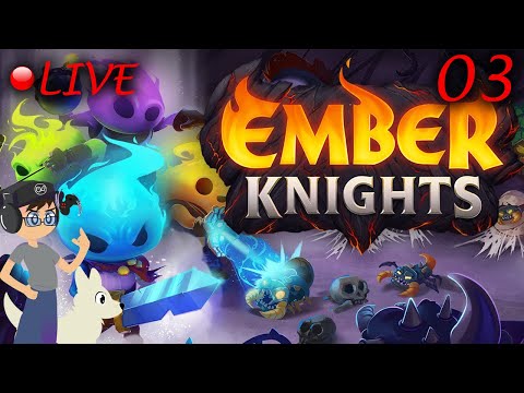 Ember Knights - Live Stream 4-26-22 - Episode 3